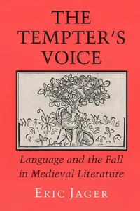 Buy The Tempter's Voice: Language and the Fall in Medieval Literature by Eric Jager | Cornell Univ Pr | Hardcover | 9780801480362 | History of Medieval Europe — BookShops.in