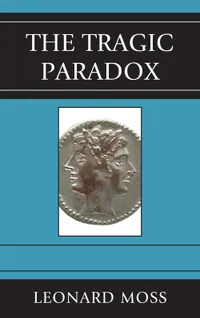 Buy The Tragic Paradox by Leonard Moss | Lexington Books | English Paperback | Literary Theory & Criticism — BookShops.in