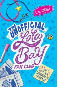 Buy The Unofficial Lola Bay Fan Club by C. M. Surrisi | G.P. Putnam's Sons Books for Young Readers | English Paperback | 2023 | Middle School Friendship & Fandom — BookShops.in