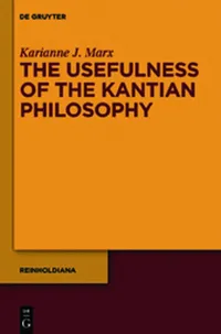 Buy The Usefulness of the Kantian Philosophy: How Karl Leonhard Reinhold's Commitment to Enlightenment Influenced His Reception of Kant by Karianne J. Marx (De Gruyter, English, Paperback, 321 pages) — BookShops.in