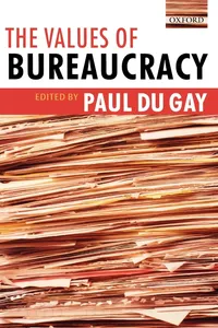 Buy The Values of Bureaucracy by Paul Du Gay | Oxford University Press | Hardcover | Political Science & Government Textbook — BookShops.in