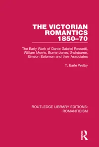 Buy The Victorian Romantics 1850-70: Early Work of Dante Gabriel Rossetti, William Morris, Burne-Jones, Swinburne & Simeon Solomon | T. Earle Welby | Routledge | Hardcover | 1st Edition — BookShops.in