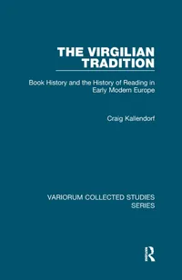 Buy The Virgilian Tradition: Book History and the History of Reading in Early Modern Europe by Craig Kallendorf | Ashgate Pub Co | English | Paperback | 1st Edition — BookShops.in