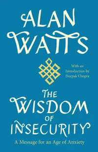 Buy The Wisdom of Insecurity: A Message for an Age of Anxiety by Alan W. Watts | Vintage Hardcover | Self-Help Philosophy Book — BookShops.in