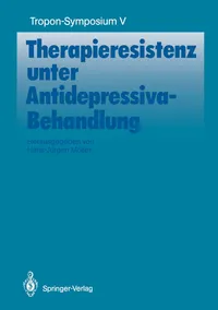 Buy Therapieresistenz Unter Antidepressiva-Behandlung: 5 (Bayer-ZNS-Symposium) by Hans-Jürgen Möller | Springer Verlag | German Hardcover | Neurology & Psychiatry Reference — BookShops.in