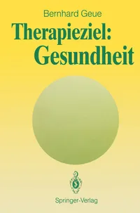 Buy Therapieziel: Gesundheit by Bernhard Geue | Springer-Verlag German Hardcover | Physical Medicine & Rehabilitation Textbook — BookShops.in