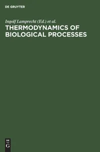 Buy Thermodynamics of Biological Processes by Ingolf Lamprecht and A. I. Zotin | De Gruyter | English | Paperback | Reprint 2019 — BookShops.in
