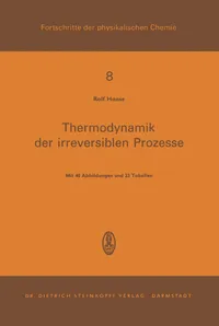 Buy Thermodynamik der Irreversiblen Prozesse by R. Haase: German Hardcover (Fortschritte der physikalischen Chemie, Vol. 8) | Steinkopff Darmstadt — BookShops.in