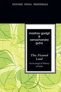 Buy This Fissured Land: An Ecological History of India by Madhav Gadgil & Ramachandra Guha | Oxford University Press | Hardcover | 2nd Edition | Biology & Life Sciences — BookShops.in
