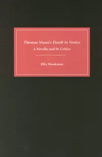 Buy Thomas Mann's Death in Venice: A Novella and Its Critics by Ellis Shookman | Hardcover Literary Criticism Book | Camden House — BookShops.in