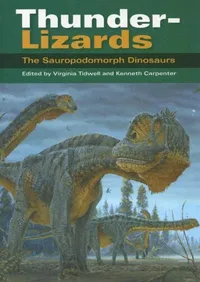 Buy Thunder-Lizards: The Sauropodomorph Dinosaurs (Life of the Past) by Virginia Tidwell, Kenneth Carpenter, Ralph E. Molnar - Indiana Univ Pr - Hardcover - First Edition - Earth Sciences Textbook — BookShops.in