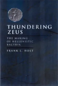 Buy Thundering Zeus: The Making of Hellenistic Bactria by Frank L. Holt - Hardcover First Edition - Univ of California Pr - Archaeology & Ancient History Book — BookShops.in