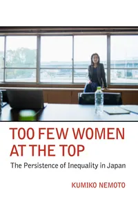 Buy Too Few Women at the Top: The Persistence of Inequality in Japan by Kumiko Nemoto – Ilr Pr Hardcover – Sociology & Gender Studies Book for Academic Readers — BookShops.in
