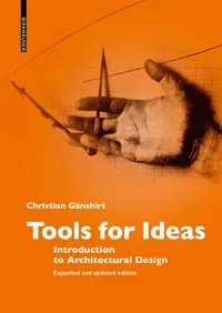 Buy Tools for Ideas: Introduction to Architectural Design by Christian Gänshirt | Birkhauser | English | Paperback | Expanded Edition — BookShops.in