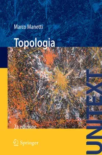 Buy Topologia (UNITEXT) by Marco Manetti | Springer Verlag | Italian Language Hardcover | 2nd Edition 2014 | Mathematics Geometry Textbook — BookShops.in