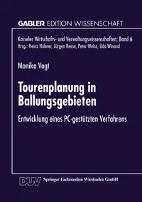 Buy Tourenplanung in Ballungsgebieten: Entwicklung eines PC-gestützten Verfahrens (Kasseler Wirtschafts- und Verwaltungswissenschaften) by Monika Vogt - Deutscher Universitatsverlag, German Hardcover, 1998 Edition | Bookshops.in — BookShops.in