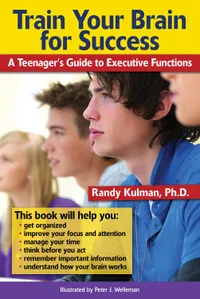 Buy Train Your Brain for Success: A Teenager's Guide to Executive Functions by Randy Kulman, Hardcover, Specialty Pr Inc, Original Edition, 2012, Self-Help Book for Teens, Study Skills, Time Management, Focus, Organization — BookShops.in
