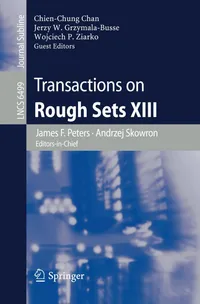 Buy Transactions on Rough Sets XIII: 6499 by James F. Peters, Andrzej Skowron, Chien-Chung Chan | Springer-Nature | English | Paperback | 2011 Edition — BookShops.in