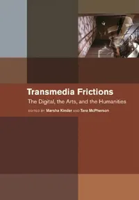 Buy Transmedia Frictions (English, Marsha Kinder | Tara McPherson | N. Katherine Hayles) — BookShops.in