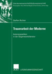 Buy Trauerarbeit der Moderne: Autorenpoetiken in der Gegenwartsliteratur (Literaturwissenschaft / Kulturwissenschaft) by Steffen Richter | Deutscher Universitats-Verlag | Hardcover | 2003 Edition | German | Philosophy & Literary Criticism — BookShops.in