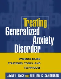 Buy Treating Generalized Anxiety Disorder: Evidence-Based Strategies, Tools, and Techniques by Jayne L. Rygh and William C. Sanderson | Guilford Press | English | Paperback | 2004 — BookShops.in