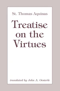 Buy Treatise on the Virtues by Thomas Aquinas | John A. Oesterle Translation | Univ of Notre Dame Press | Hardcover | 1st Edition | Ethics & Philosophy Textbook — BookShops.in