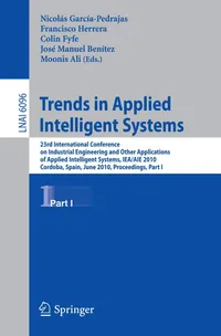 Buy Trends in Applied Intelligent Systems: 23rd International Conference IEA/AIE 2010 Proceedings | Nicolás García-Pedrajas, Francisco Herrera, Colin Fyfe | Springer | English | Paperback — BookShops.in