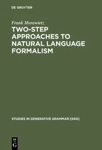 Buy Two-Step Approaches to Natural Language Formalisms by Frank Morawietz | Mouton De Gruyter | English | Paperback | Reprint 2013 | Studies in Generative Grammar 64 — BookShops.in