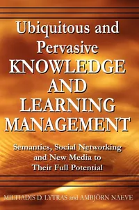 Buy Ubiquitous and Pervasive Knowledge and Learning Management by Miltiadis Lytras, Ambjorn Naeve - Taxmann Publications - Paperback - 9781599044835 — BookShops.in