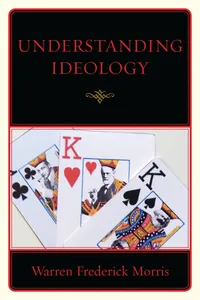 Buy Understanding Ideology by Warren Frederick Morris | Univ Pr of Amer | English | Paperback | 9780761849209 — BookShops.in