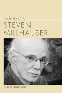 Buy Understanding Steven Millhauser: Earl G. Ingersoll, Hardcover, University of South Carolina Press, Literary Criticism, Contemporary American Literature — BookShops.in