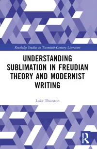 Buy Understanding Sublimation in Freudian Theory and Modernist Writing by Luke Thurston | Routledge | Hardcover | 9781032494487 | Literary Theory & Criticism — BookShops.in