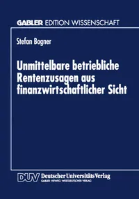 Buy Unmittelbare betriebliche Rentenzusagen aus finanzwirtschaftlicher Sicht by Stefan Bogner | Deutscher Universitatsverlag | Hardcover | 1997 Edition | German Language | Higher Education Textbooks | Business & Finance | Accounting | Governmental — BookShops.in