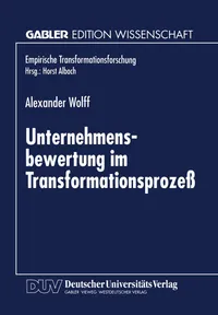 Buy Unternehmensbewertung im Transformationsprozeß by Alexander Wolff | Deutscher Universitatsverlag | German Hardcover | 1998 Edition | Business & Finance Economics Textbook — BookShops.in