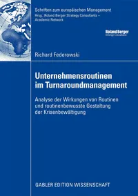 Buy Unternehmensroutinen im Turnaroundmanagement: Analyse der Wirkung von Routinen und routinenbewusste Gestaltung der Krisenbewältigung (Schriften zum europäischen Management) by Richard Federowski, Gabler, German, Paperback, 2009 Edition — BookShops.in