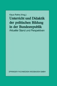 Buy Unterricht und Didaktik der politischen Bildung in der Bundesrepublik: Aktueller Stand und Perspektiven by Klaus Rothe - Hardcover, German Edition, 1989 | Bookshops.in — BookShops.in