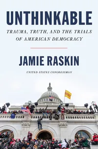 Buy Unthinkable by Jamie Raskin | Hardcover | HarperCollins | ISBN 9780063209787 | Political Memoir & American History Book — BookShops.in