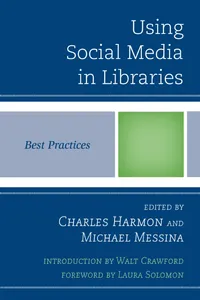 Buy Using Social Media In Libraries: Best Practices by Charles Harmon and Michael Messina | Scarecrow Press | English | Paperback | 1st Edition 2013 — BookShops.in