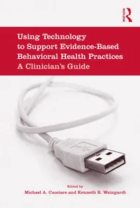 Buy Using Technology to Support Evidence-Based Behavioral Health Practices: A Clinician's Guide by Michael A. Cucciare, Kenneth R. Weingardt - Routledge Hardcover, 2009, Psychology Textbook — BookShops.in