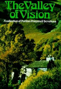 Buy Valley of Vision by Arthur G. Bennett | Banner of Truth Trust | Hardcover | English | 240 Pages | Devotional Prayers & Meditations | Indian Bookstore — BookShops.in
