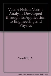 Buy Vector Fields: Vector Analysis Through Engineering & Physics Applications | J. A. Shercliff | Cambridge University Press | Hardcover | 1st Edition | Higher Education Mathematics — BookShops.in