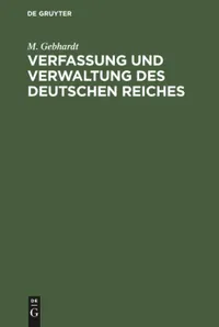 Buy Verfassung und Verwaltung des Deutschen Reiches: Nebst wichtigen Nebengesetzen – M. Gebhardt (De Gruyter, German, Paperback, Reprint 2018) — BookShops.in