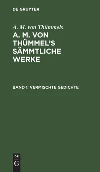 Buy Vermischte Gedichte 1 by A. M. Von Thümmels | De Gruyter German Literary Poetry | Paperback Reprint 2020 — BookShops.in