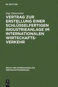 Buy Vertrag Zur Erstellung Einer Schlusselfertigen Industrieanlage Im Internationalen Wirtschaftsverkehr: Inge Dünnweber, De Gruyter, German, Paperback, Reprint 2011 — BookShops.in