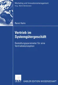 Buy Vertrieb im Systemgütergeschäft: Gestaltungsparameter für eine Vertriebskonzeption (Marketing und Innovationsmanagement) by René Helm, Deutscher Universitatsverlag, German, Hardcover, 2004th Edition – Business & Management Textbook — BookShops.in