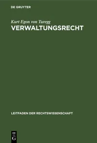 Buy Verwaltungsrecht (Leitfaden Der Rechtswissenschaft, 11) by Kurt Egon Von Turegg | German Law Textbook | De Gruyter Paperback Reprint 2021 — BookShops.in