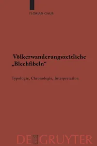 Buy Völkerwanderungszeitliche Blechfibeln: Typologie, Chronologie, Interpretation by Florian Gauß – De Gruyter Hardcover German Academic Archaeology Textbook (Ergänzungsbände zum Reallexikon der Germanischen Altertumskunde 67) — BookShops.in