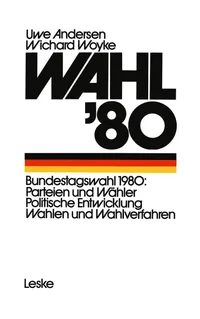 Buy Wahl ’80: Die Bundestagswahl Parteien - Wähler - Wahlverfahren by Uwe Andersen & Wichard Woyke | VS Verlag | German Hardcover | Sociology Textbook — BookShops.in