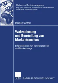 Buy Wahrnehmung und Beurteilung von Markentransfers: Erfolgsfaktoren für Transferprodukte und Markenimage by Stephan Günther | Deutscher Universitats-Verlag | German Hardcover | Higher Education Textbook — BookShops.in