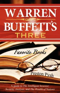 Buy Warren Buffett's 3 Favorite Books: A Guide to The Intelligent Investor, Security Analysis, and The Wealth of Nations by Preston George Pysh, Lightning Source Inc, English, Hardcover, Business & Economics Analysis & Strategy — BookShops.in